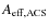 $A_{\rm eff,ACS}$