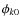 $\phi_{k0}$