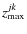 $z_{\max}^{jk}$