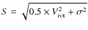 $S=\sqrt{0.5\times V_{\rm rot}^2+\sigma ^2}$