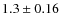 $1.3 \pm 0.16$