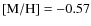 ${\rm [M/H]} = -0.57$