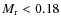 $M_{\rm r} < 0.18$