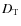 $D_{\rm T}$