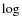 $\log$