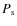 $P_{\rm s}$