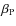 $\beta_{\rm P}$