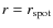 $r=r_{\rm spot}$