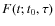 $F(t; t_0,\tau)$