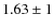$1.63\pm1$