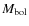 $M_{\rm {bol}}$