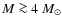 $M\ga 4~{M}_{\odot}$
