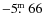 $-5\hbox{$.\!\!^{\rm m}$ }66$