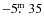 $-5\hbox{$.\!\!^{\rm m}$ }35$