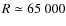 $R \simeq 65~000$