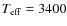 $T_{\rm {eff}} = 3400$