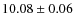 $10.08\pm 0.06$