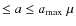 $\le a\le a_{\rm max}~\mu$