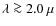 $\lambda\ga2.0~\mu$