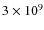 $3\times 10^{9}$