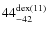 $44^{\rm dex(11)}_{-42}$