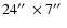 $24\hbox{$^{\prime\prime}$ }\times 7\hbox{$^{\prime\prime}$ }$