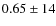 $0.65\pm 14$