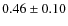 $0.46\pm 0.10$