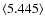 $\langle5.445\rangle$