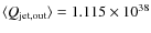 $\langle Q_{\rm jet,out}\rangle=1.115\times 10^{38}$