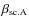 $\beta_{\rm sc.A}$
