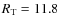 $R_{\rm T}=11.8$