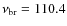 $\nu_{\rm br}=110.4$