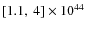 $\rm [1.1,~ 4]\times 10^{44}$