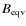 $B_{\rm eqv}$