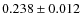 $0.238\pm0.012$