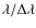$\lambda / \Delta\lambda$