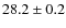 $28.2 \pm 0.2$