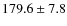 $179.6 \pm 7.8$