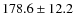 $178.6\pm 12.2$