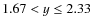 $1.67< y \leq 2.33$