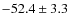 $-52.4\pm3.3$