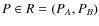 $P \in R=(P_A, P_B)$