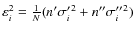 $\varepsilon_i^{2}= \frac{1}{N}(n' {\sigma'_i}^{2}+ n'' {\sigma''_i}^{2})$