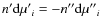 $n' {\rm d}{\mu'}_i= - n'' {\rm d}{\mu''}_i$