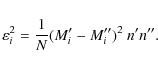 \begin{displaymath}\varepsilon_i^{2}= \frac{1}{N} (M'_i - M''_i)^2 ~ n' n'' .
\end{displaymath}