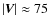 $\vert\vec{V}\vert \approx 75$