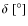 $\delta~[^\circ]$