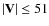 $\vert{\bf V}\vert\leq 51$