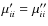 $\mu'_{ii}=\mu''_{ii}$
